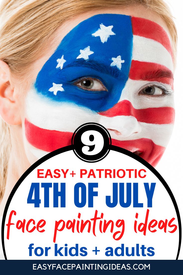 a woman shows off her patriotic face paint with a red, white, and blue flag design. An overlay reads, "9 easy and patriotic 4th of july face painting ideas for kids and adults"