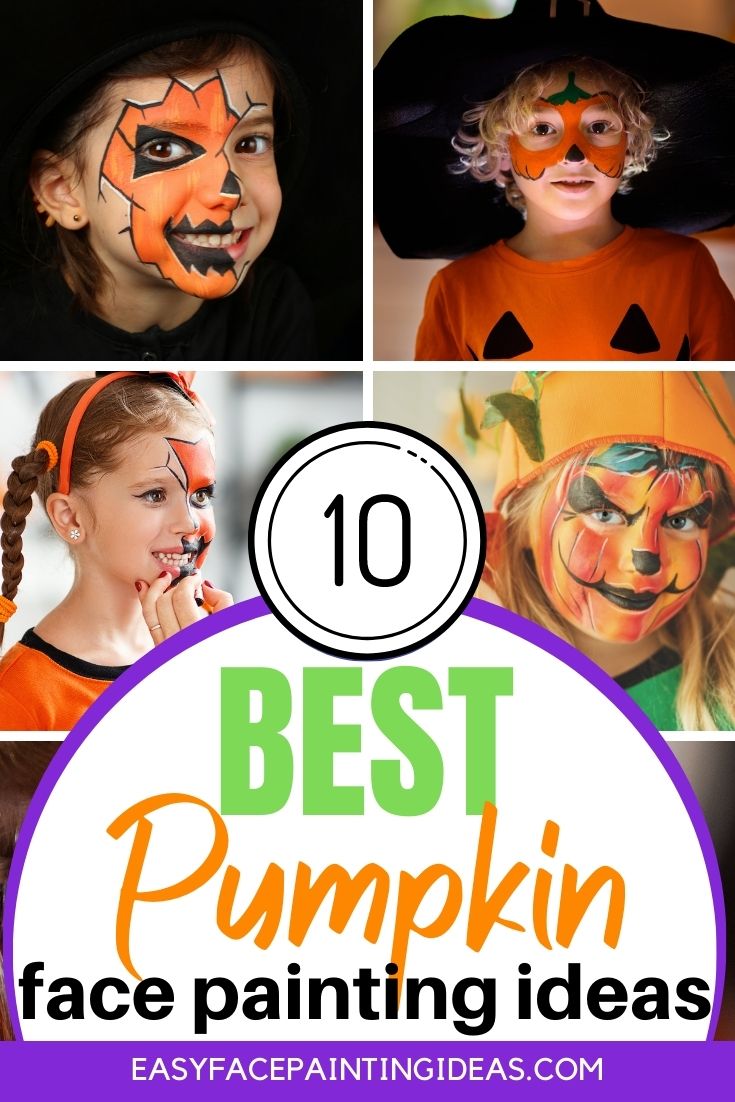 collage image showing four different pumpkin face paint designs. An overlay reads, "10 Best Pumpkin Face Painting Ideas"