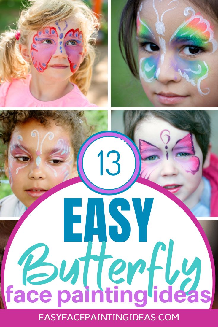 collage image of various butterfly face paint designs. An overlay reads, "13 Easy Butterfly Face Painting Ideas"