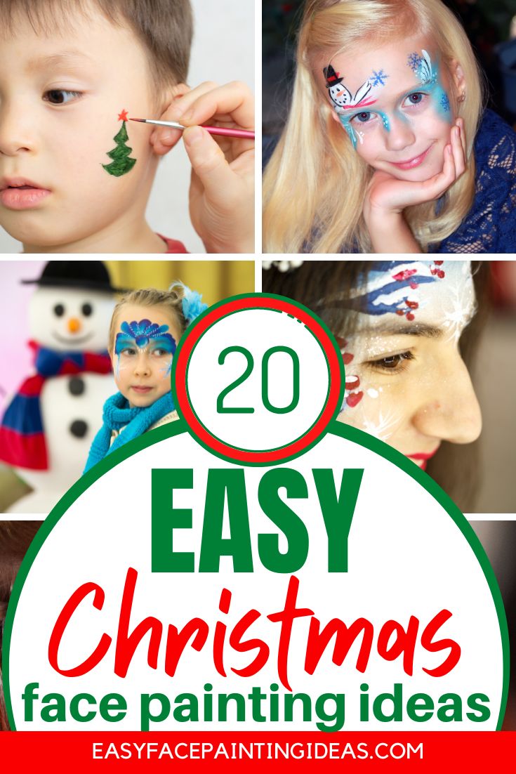 collage of easy Christmas face paint designs for kids and adults. An overlay reads, "20 Easy Christmas Face Painting Ideas"