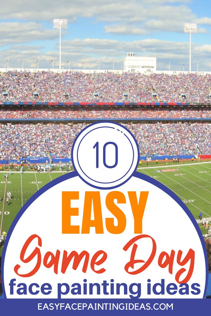 a football field on game day. An overlay reads, "10 Easy Game Day Face Painting Ideas"