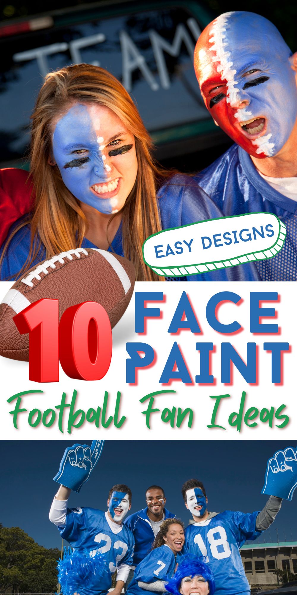 collage image of football fans with their faces painted. An overlay reaads, "10 Face Paint Football Fan Ideas"