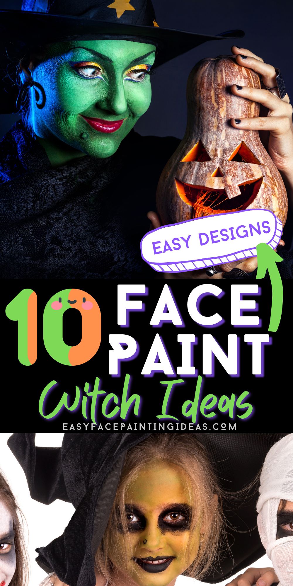 one photo of a woman whose face is painted like a green witch, and another photo of a child whose face is painted yellow and black, like a witch. An overlay reads, "10 face paint witch ideas: easy designs"