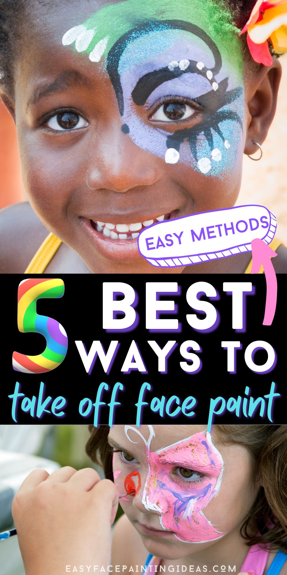 collage of two photos; one of a girl with her face painted with blue and green swirl, and another girl with her face painted with a pink butterfly. An overlay reads, "5 Best Ways to take off face paint"