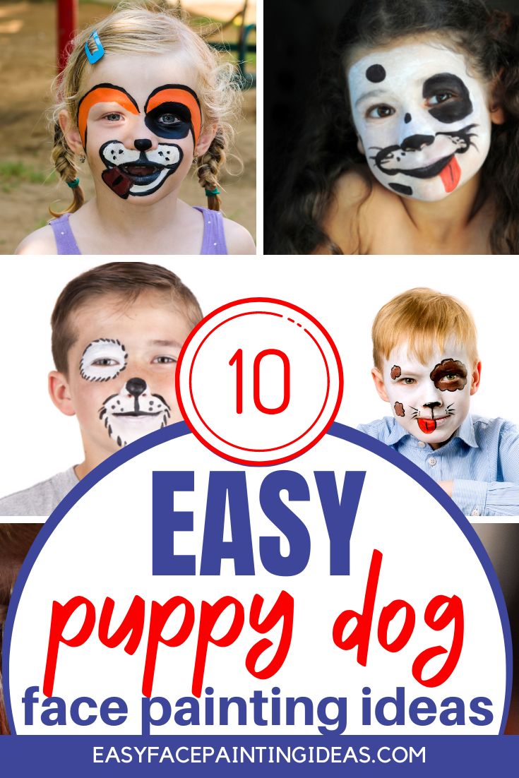 collage image of various photos showing children with dog face painting designs on their faces. An overlay reads, "10 Easy Puppy Dog Face Painting Ideas"