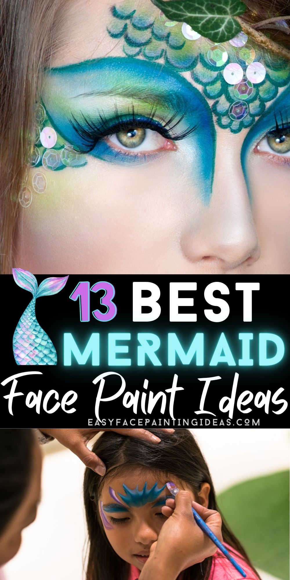 collage featuring two females wearing mermaid face paintings. An overlay reads, "13 Best Mermaid Face Paint Ideas"